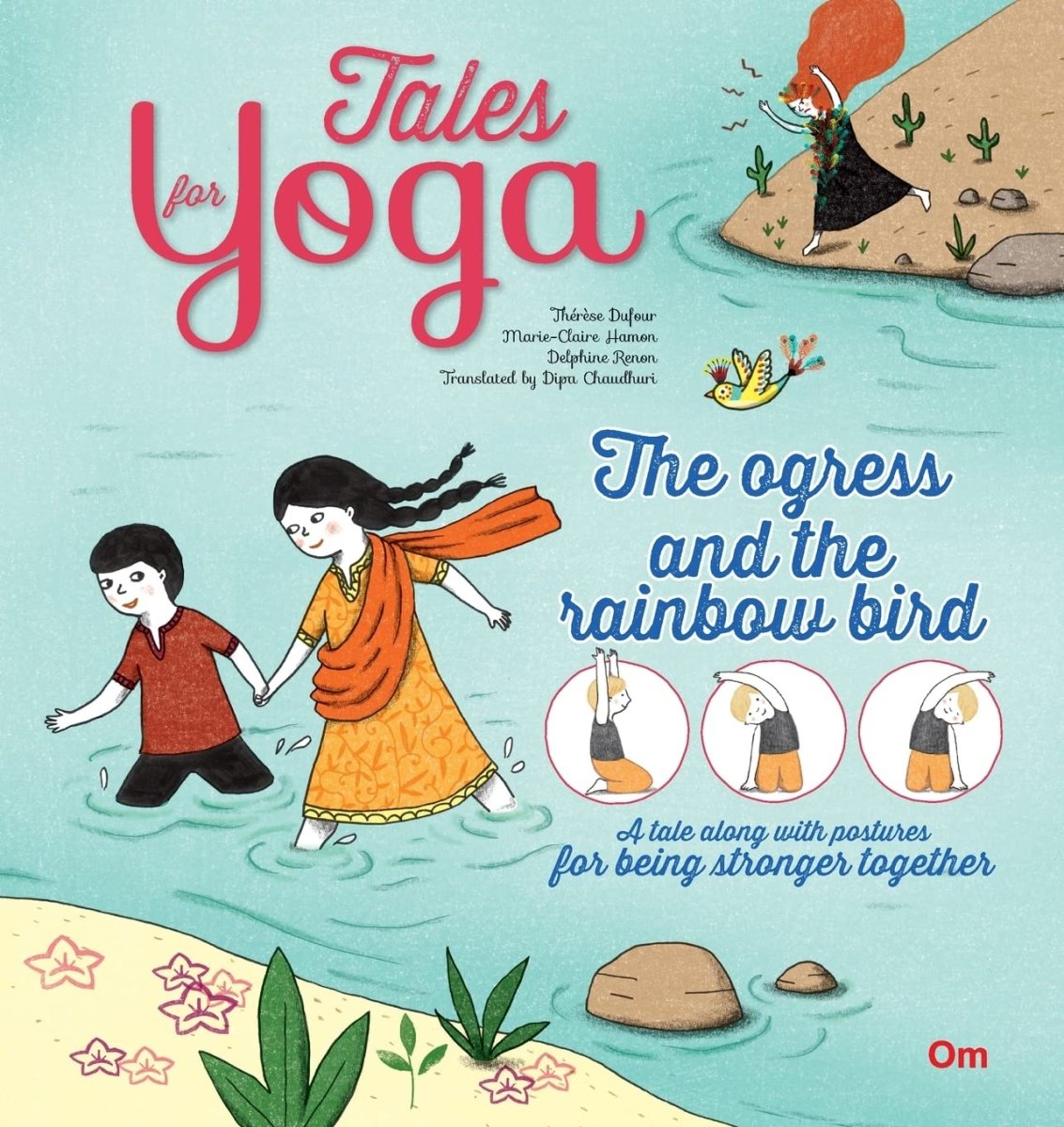 Om Books International Tales for Yoga : The Ogress and the Rainbow Bird A tale along - 9789353760564