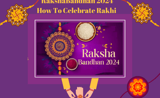 RakshaBandhan 2024: Date, Timing, Significance & How To Celebrate Rakhi - The Mom Store