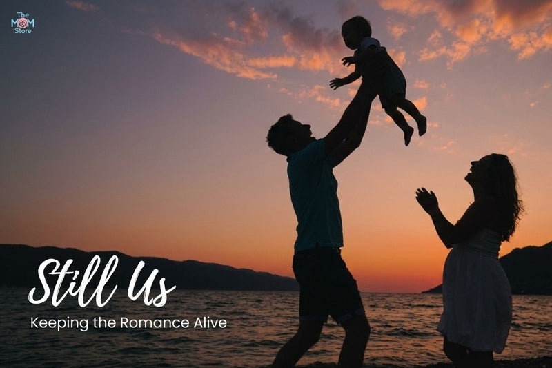Still Us: How to Keep the Romance Alive in Your Marriage After Having Kids - The Mom Store