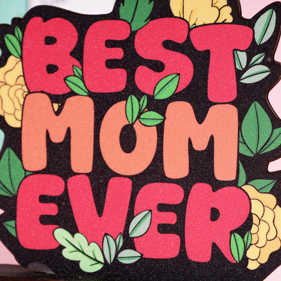 Oye Happy Best Mom ever Table Top - Mother's Day Edition