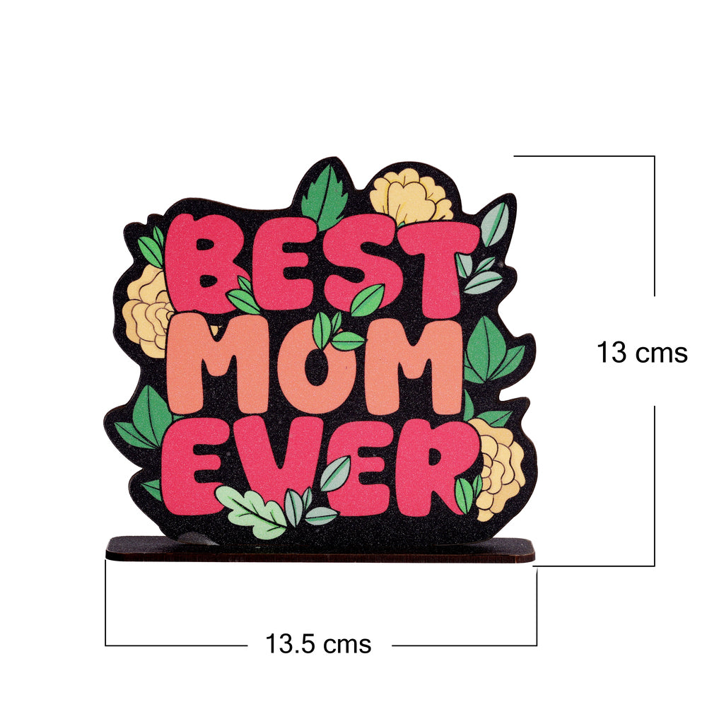 Oye Happy Best Mom ever Table Top - Mother's Day Edition