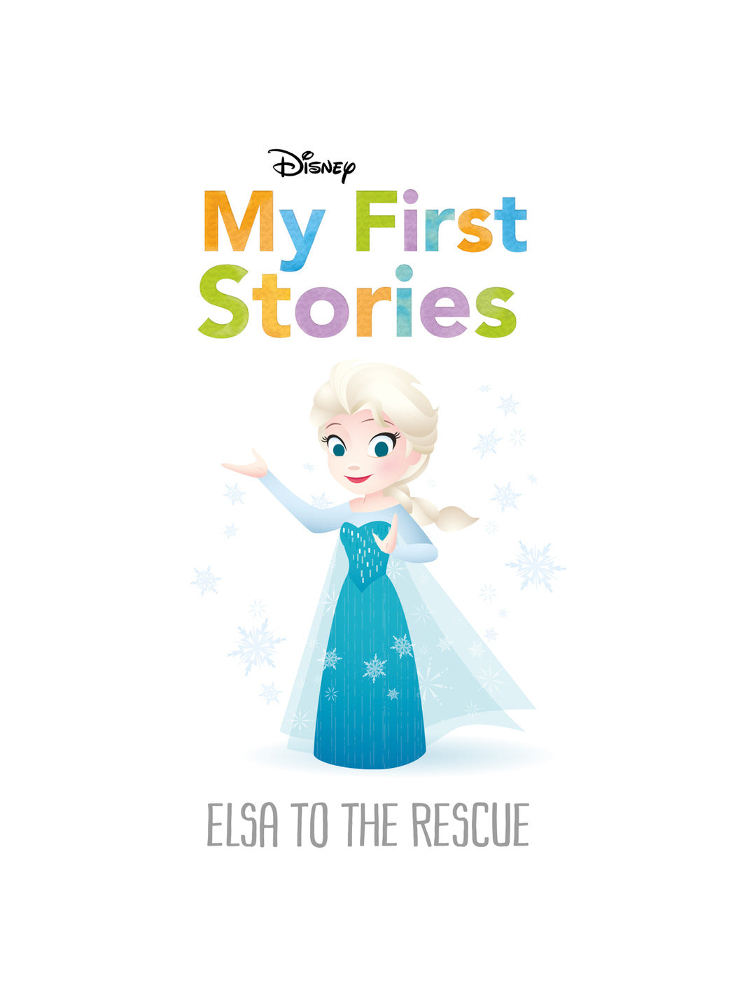 Parragon Publishing Disney My First Stories: Elsa to the Rescue