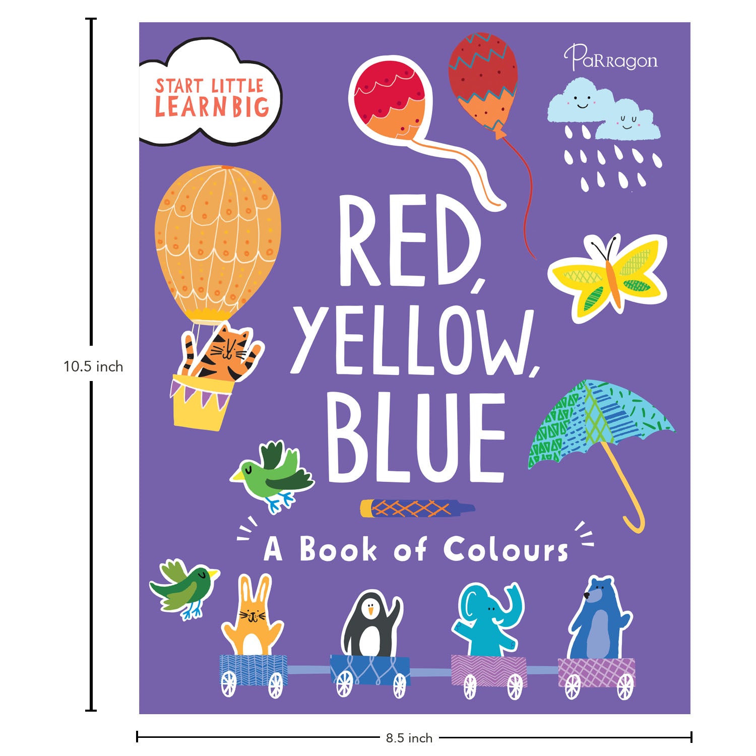 Parragon Publishing Start Little Learn Big: Red, Yellow, Blue | A Book of Colours