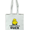 Don't Give a Duck Tote Bag - TBG - DGADK