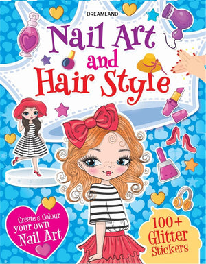 Dreamland Nail Art and Hair Style- Create and Colour Your Own Nail Art with 150 Glitter Stickers - Books
