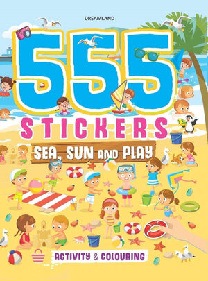 Dreamland Publications 555 Stickers, Sea, Sun And Play Activity & Colouring Book - 9789395406055