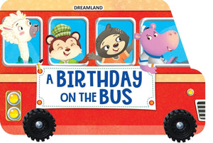 Dreamland Publications A Birthday On The Bus- A Shaped Board Book With Wheels - 9789395588454