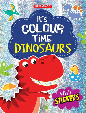 Dreamland Publications Dinosaurs- It's Colour Time With Stickers - 9789395406659