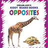 Dreamland Publications Kiddy Board Book - Opposites - 9788184514629