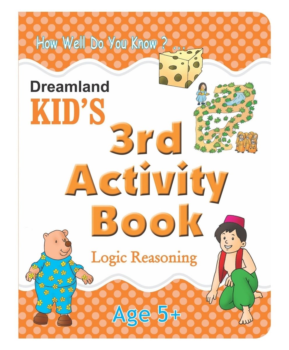 Dreamland Publications Kid's 3rd Activity Book- Logic Reasoning - 9788184513769