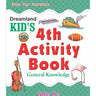 Dreamland Publications Kid's 4th Activity Book- General Knowledge - 9788184516494