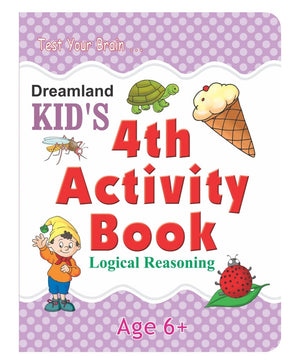 Dreamland Publications Kid's 4th Activity Book- Logic Reasoning - 9788184516500