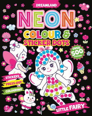 Dreamland Publications Little Fairy Neon Colour and Sticker Dots Book Over 500 Stickers - Kids Learning Books