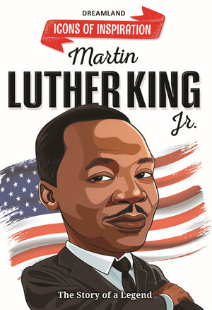 Dreamland Publications Martin Luther King Icons of Inspiration Illustrated Biography for Kids Age 6 - 12 Years - 9789358069181