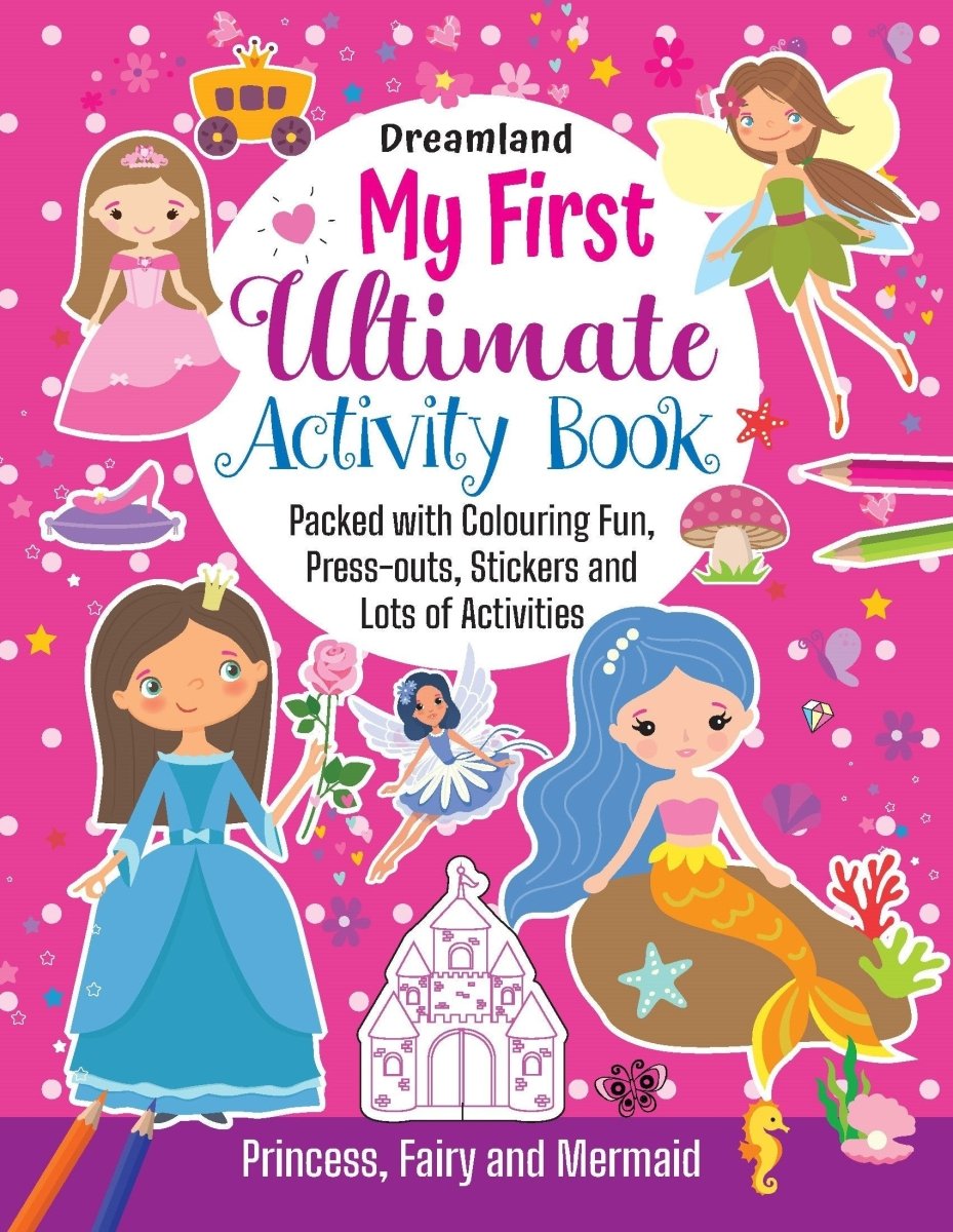 Dreamland Publications My First Ultimate Activity Book- Princess, Fairy And Mermaid - 9789388371896