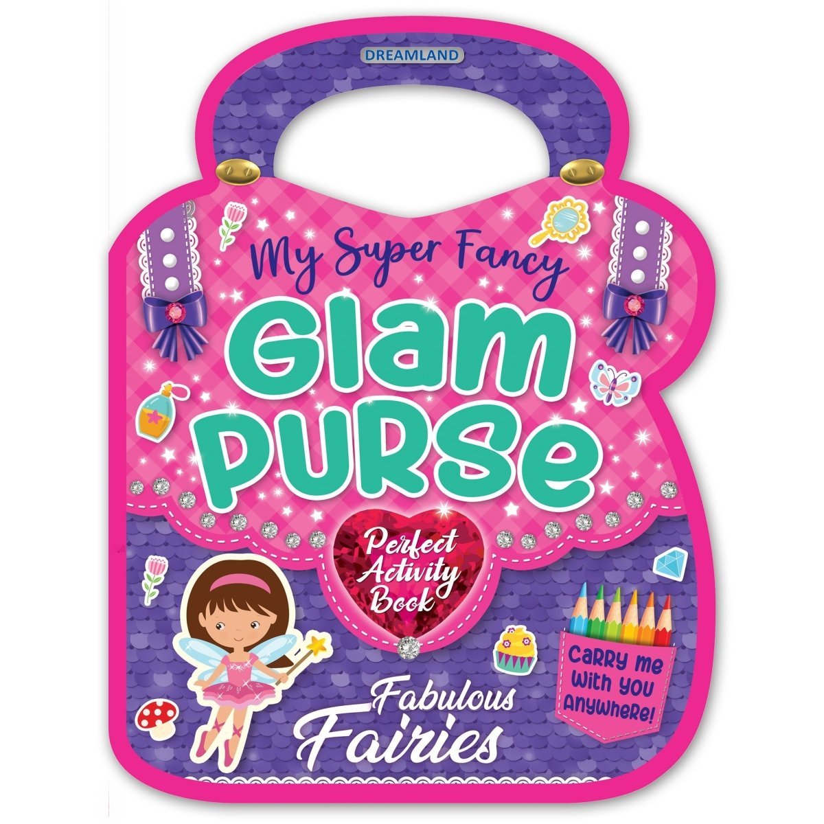 Dreamland Publications My Super Fancy Glam Purse- Fabulous Fairies - 9789395588973