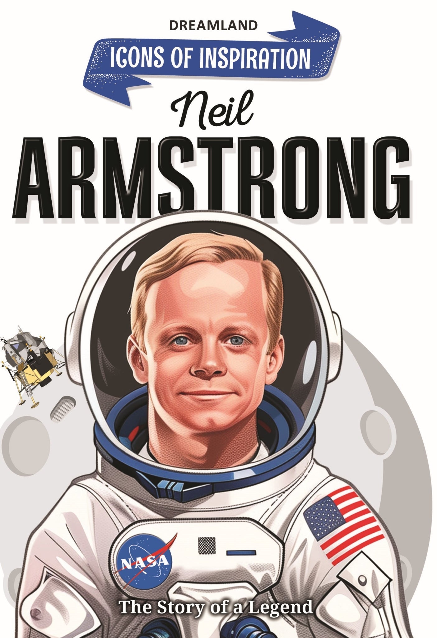Dreamland Publications Neil Armstrong Icons of Inspiration Illustrated Biography for Kids Age 6 - 12 Years - 9789358063547