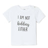 I Am Not Kidding Kids T shirt - TWKD - NTKD - 0 - 6