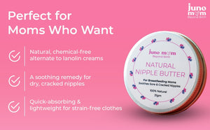 Juno Mom Natural Nipple Butter for New Moms | Fast - Absorbing Moisturizer - JM_01NB