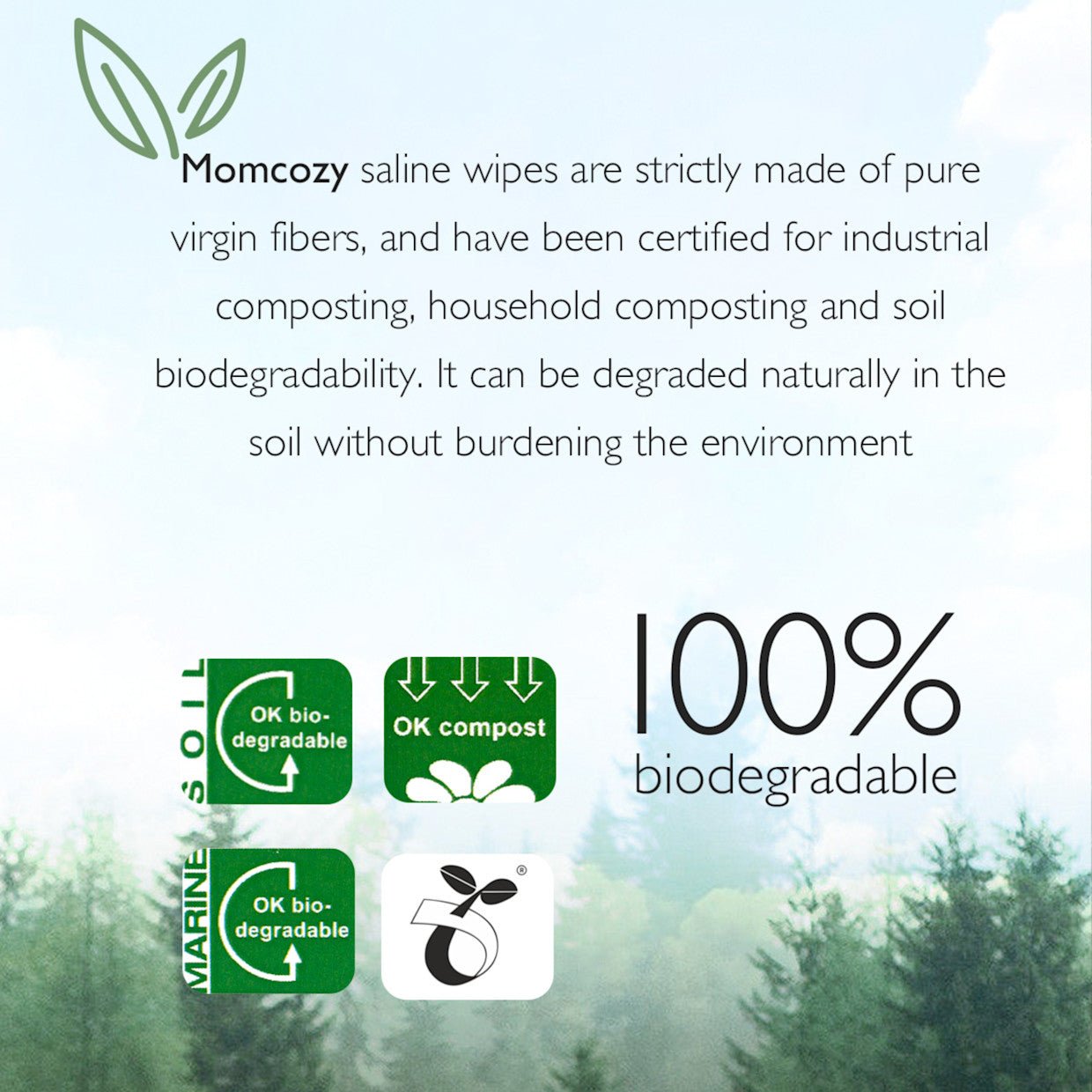 saline wipes made of pure virgin fibres, 100% bio degradable and have been certified for industrial, household and soil biodegradability.