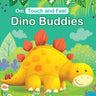 Om Books International Board Book-Touch and Feel: Dino Buddies: Touch and Feel series - 9789386410870