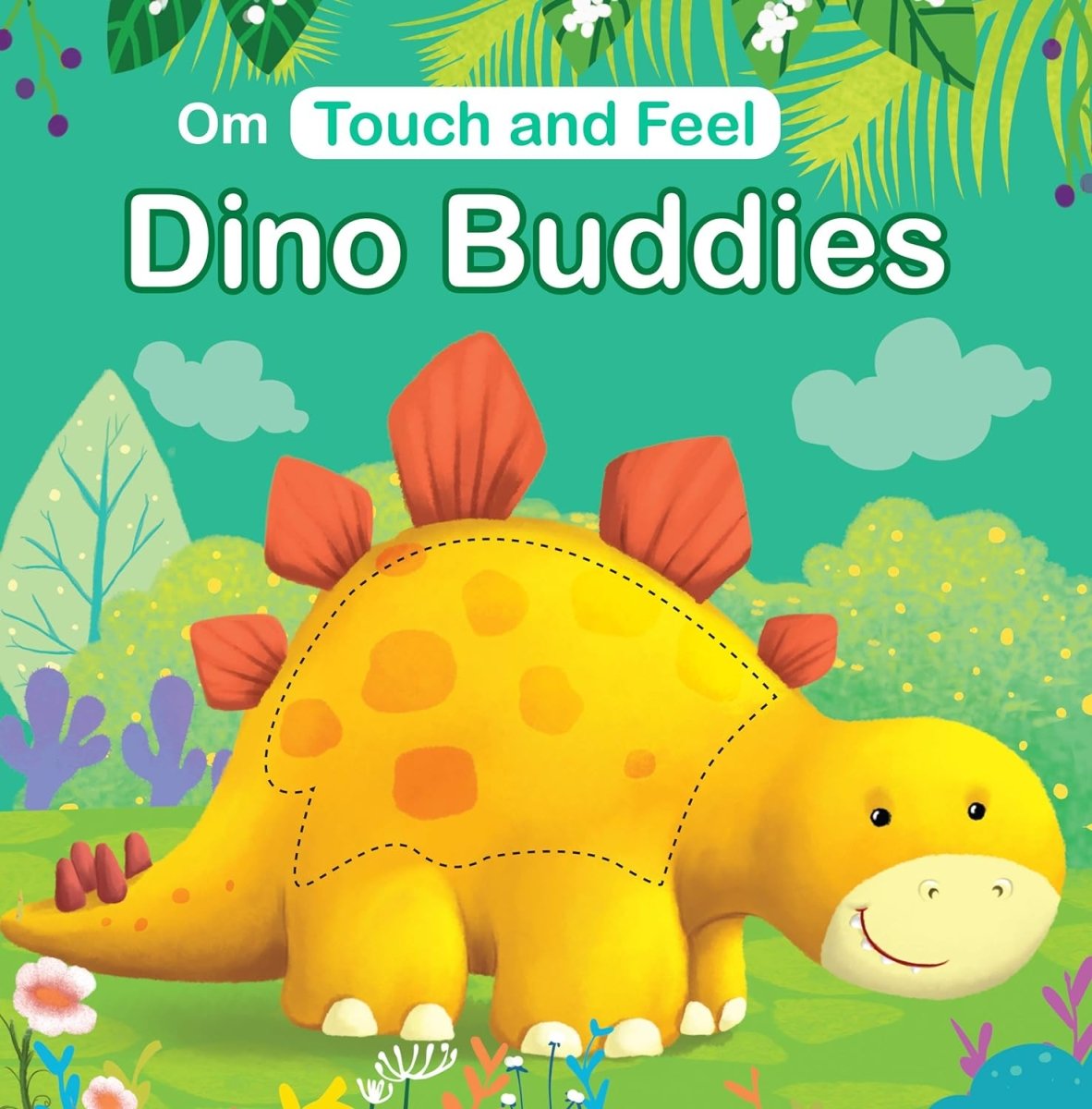Om Books International Board Book-Touch and Feel: Dino Buddies: Touch and Feel series - 9789386410870