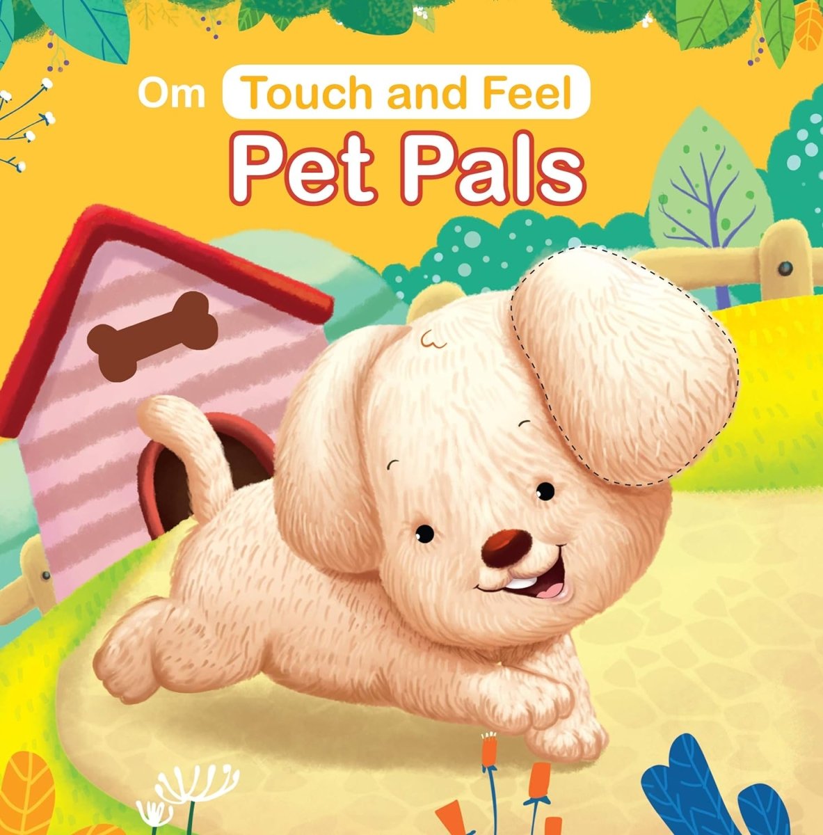 Om Books International Board Book- Touch and Feel: Pet Pals: Touch and feel series - 9789386410894