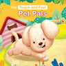 Om Books International Board Book- Touch and Feel: Pet Pals: Touch and feel series - 9789386410894