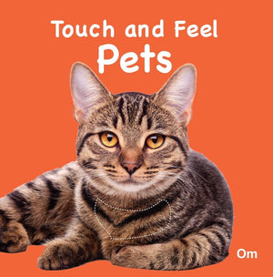 Om Books International Board Book-Touch and Feel: Pets (Touch & Feel) - 9789382607922