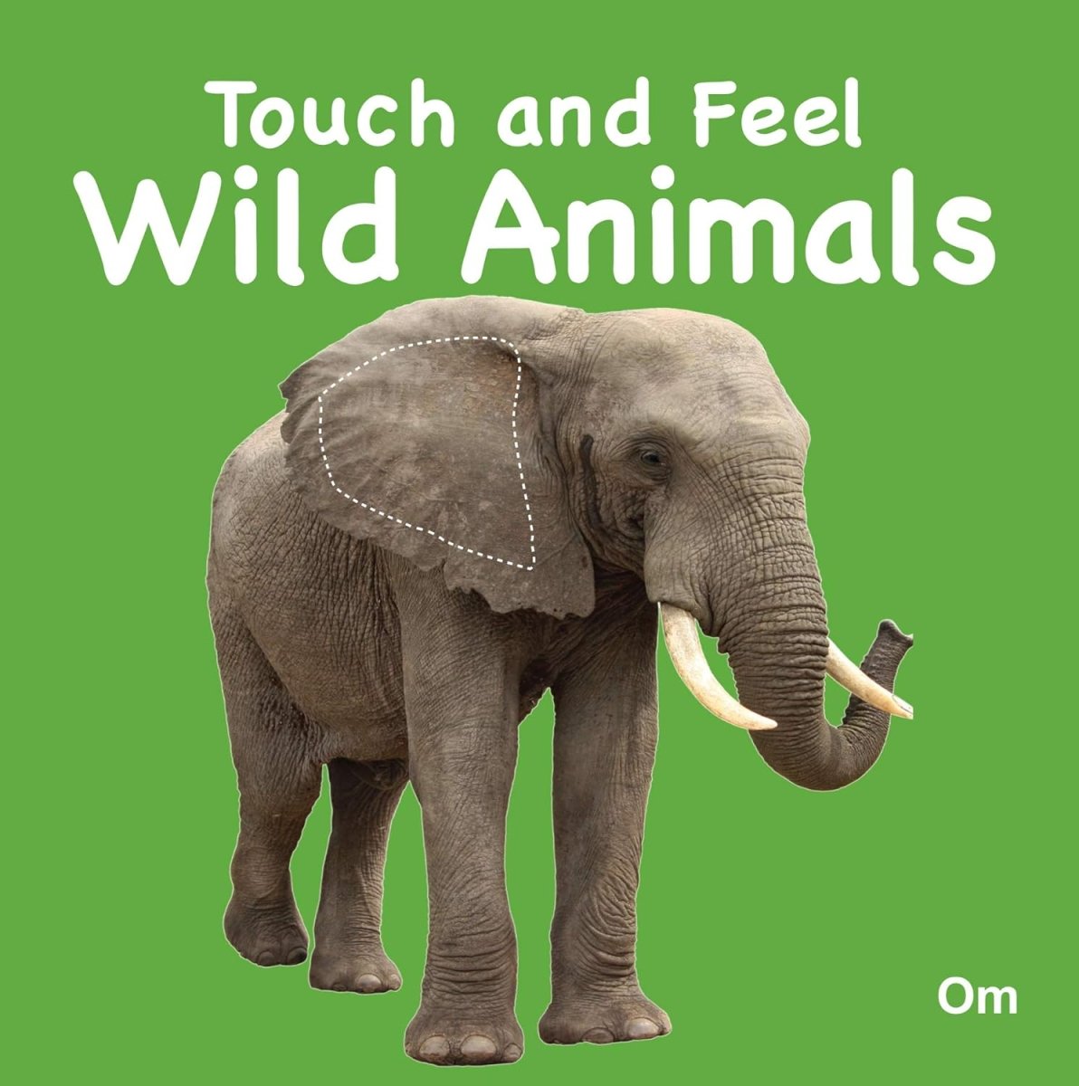 Om Books International Board Book-Touch and Feel: Wild Animals (Touch & Feel) - 9789385273049