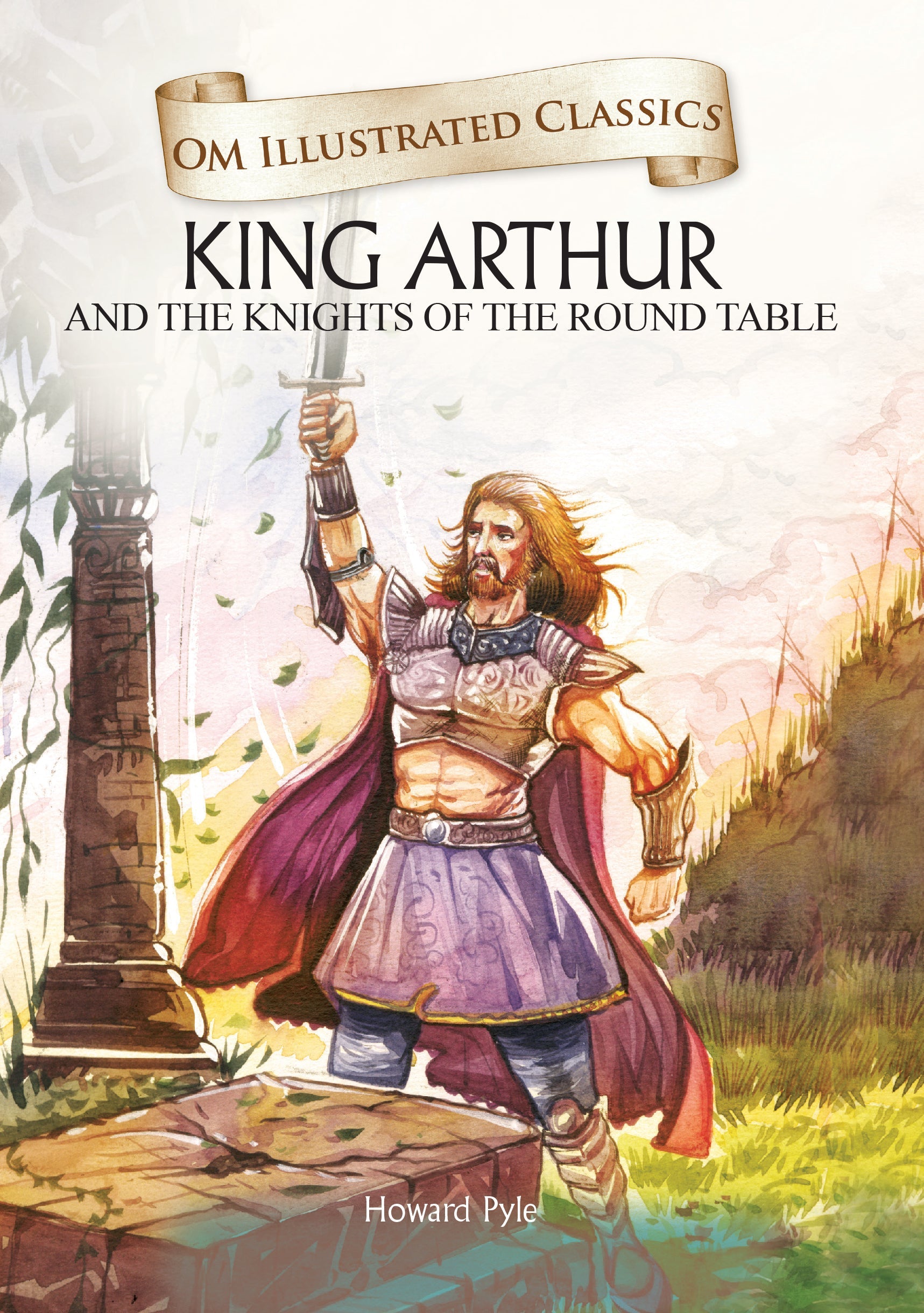 Om Books International Children Classics - King Arthur - Illustrated Abridged Classics with Practice Questions (Om Illustrated Classics for Kids) - 9789380070889