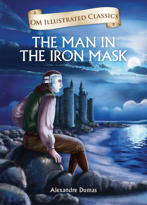 Om Books International Children Classics - The Man in the Iron Mask - Illustrated Abridged Classics with Practice Questions (Om Illustrated Classics for Kids) - 9789385031472