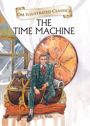 Om Books International Children Classics - The Time Machine - Illustrated Abridged Classics with Practice Questions (Om Illustrated Classics for Kids) - 9789384225445
