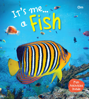 Om Books International Fish : Its Me Fish ( Animal Encyclopedia) - 9789386410474