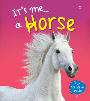 Om Books International Horse : Its Me Horse ( Animal Encyclopedia) - 9789386410498