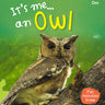 Om Books International Owl : Its Me Owl ( Animal Encyclopedia) - 9789386410375