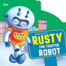 Om Books International Robo World- Rusty The Fighter Robot- Cutout Board Books - 9789352764396