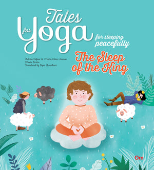 Om Books International Tales for Yoga for sleeping peacefully : The Sleep of the King - 9789353760601