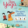 Om Books International Tales for Yoga : The Ogress and the Rainbow Bird A tale along - 9789353760564