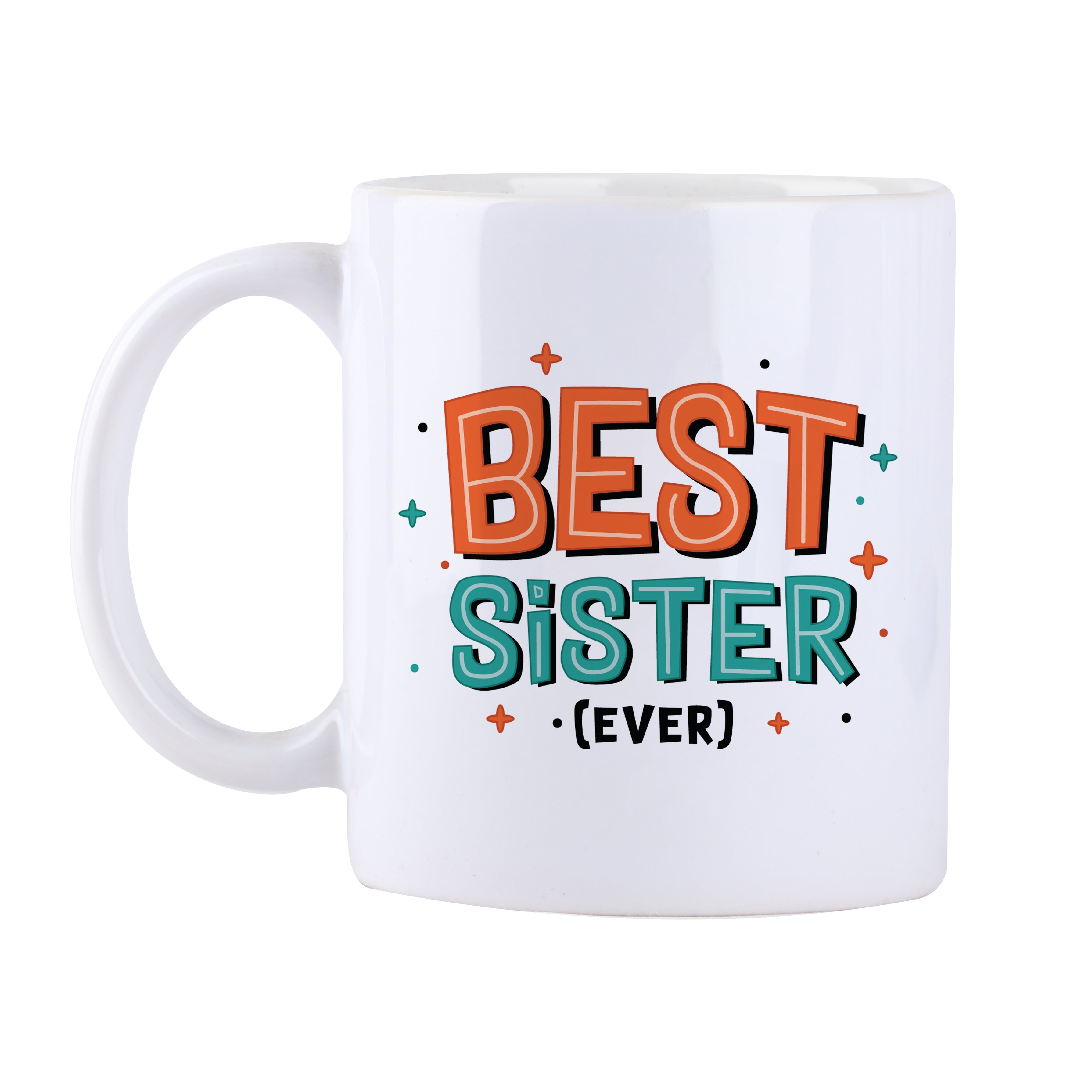 Oye Happy Best Sister Ever Mug – Thoughtful Rakhi Gift for Sister | Ceramic Mug for Sis / Behan - OHBSEM