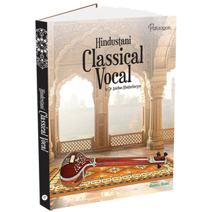 Parragon Publishing Hindustani Classical Vocal A Comprehensive Guide to Indian Classical Music and Ragas for All Ages - 9788119631216