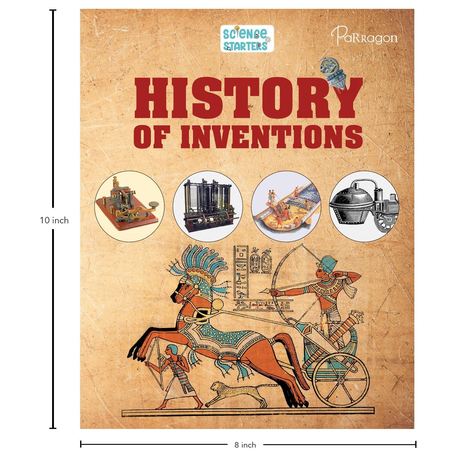 Parragon Publishing Science Starters: History of Inventions | Reference Book for Kids - 9789393568908