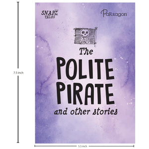 Parragon Publishing SnapTales: The Polite Pirate and Other Stories | Exciting Story Collection - 9788197364372