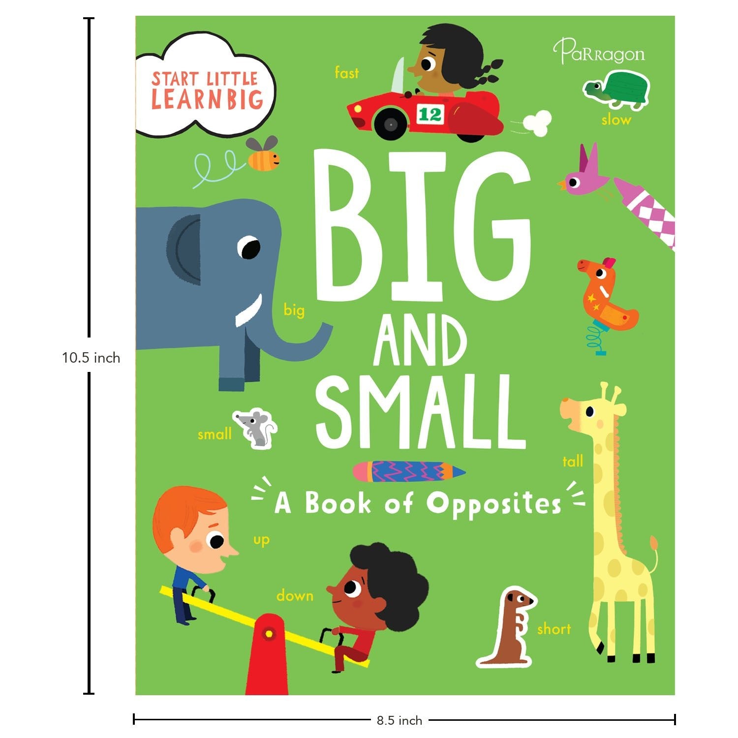 Parragon Publishing Start Little Learn Big: Big and Small | A Book of Opposites - 9788197217883
