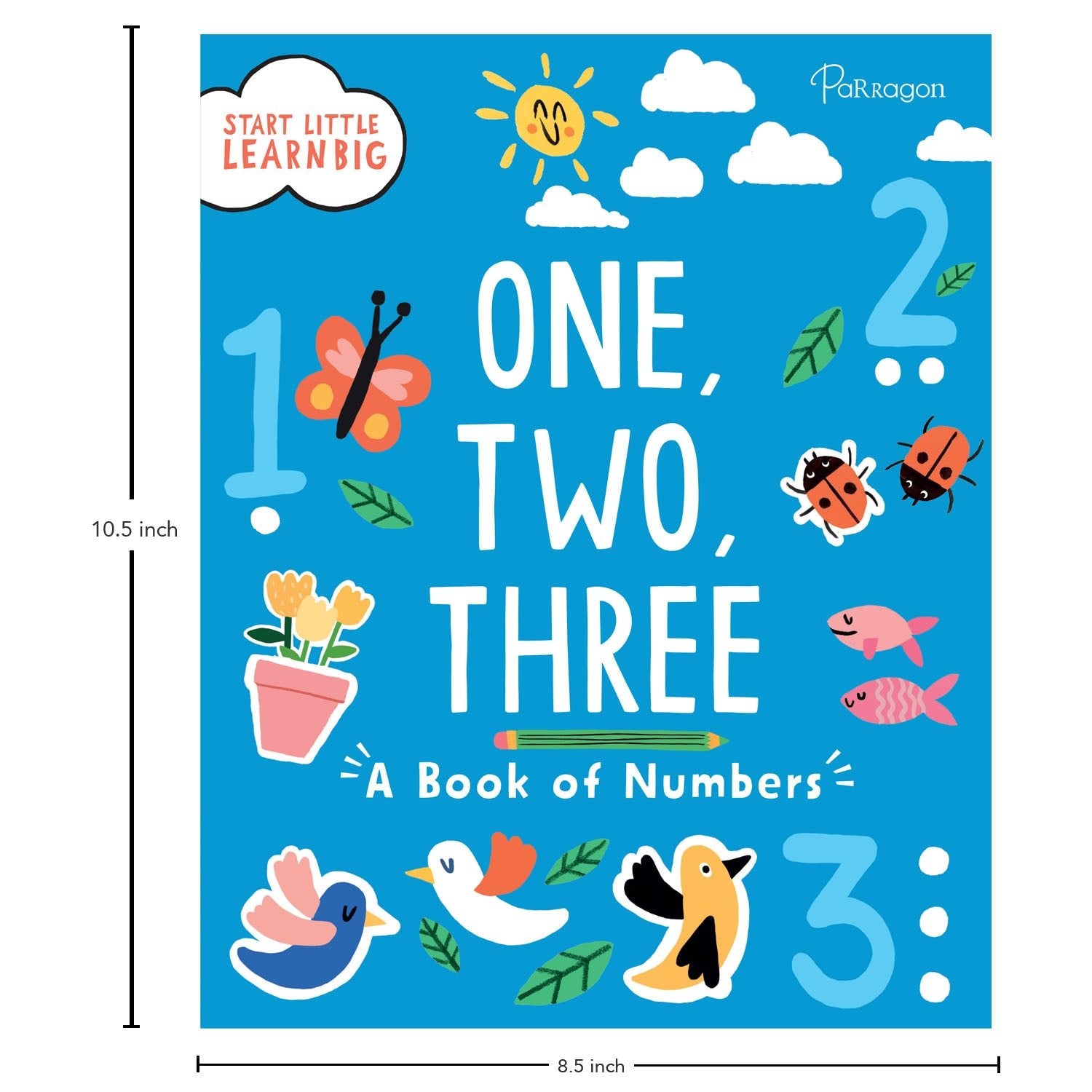 Parragon Publishing Start Little Learn Big: One, Two, Three | A Book of Numbers - 9788197217807