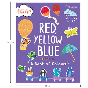Parragon Publishing Start Little Learn Big: Red, Yellow, Blue | A Book of Colours - 9788197217814