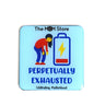 Perpetually Exhausted - Magnet - MGN - PERPE