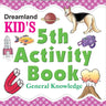 Dreamland Publications Kid's 5th Activity Book- General Knowledge - 9788184516579