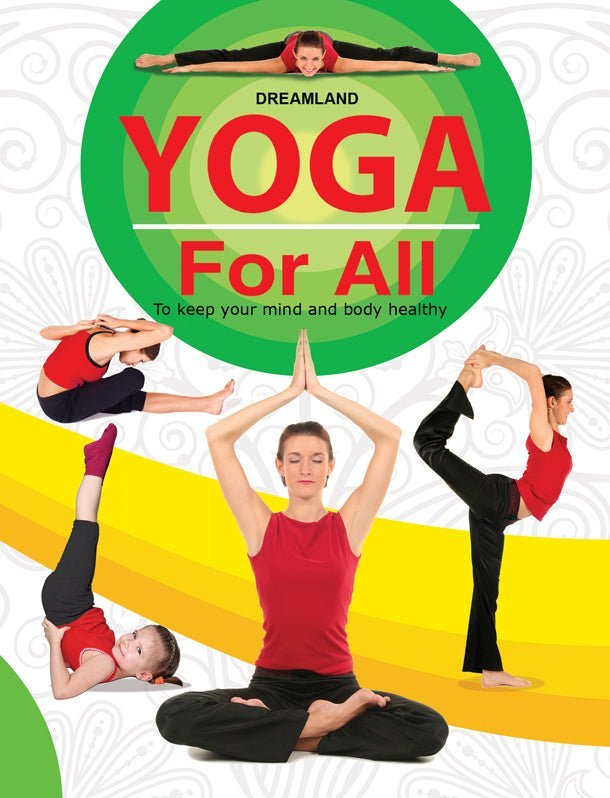Dreamland Publications Yoga For All : To Keep Your Mind And Body Healthy - 9789350898741