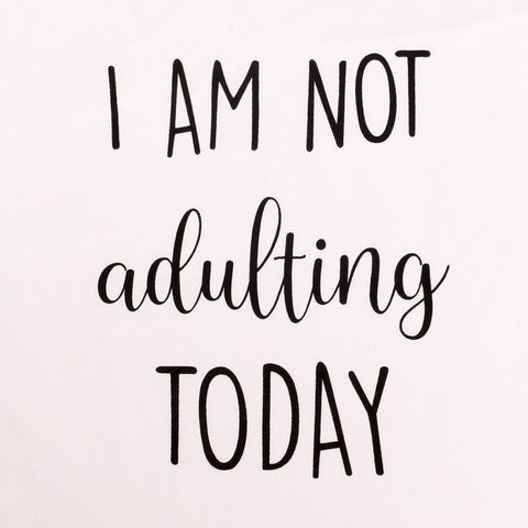 I Am Not Adulting Womens T shirt - TWWM-NTAD-S